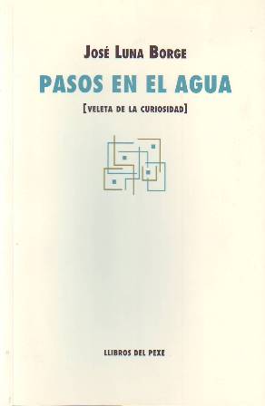 Imagen del vendedor de Pasos en el agua. (Veleta de la curiosidad). a la venta por Librera y Editorial Renacimiento, S.A.