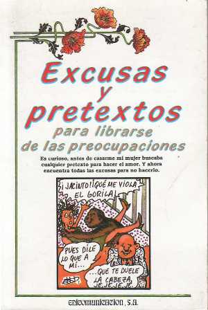 Imagen del vendedor de Excusas y pretextos para librarse de las preocupaciones. ("Es curioso, antes de casarme mi mujer buscaba cualquier pretexto para hacer el amor. Y ahora encuentra todas las excusas para no hacerlo"). a la venta por Librera y Editorial Renacimiento, S.A.