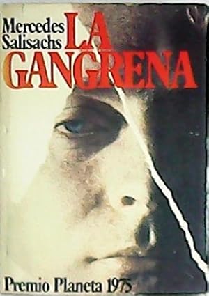 Imagen del vendedor de La gangrena. Novela. Premio Planeta 1975. a la venta por Librera y Editorial Renacimiento, S.A.