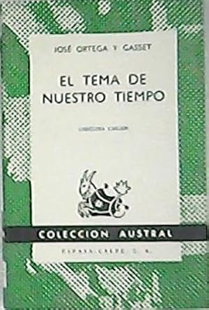 Imagen del vendedor de El tema de nuestro tiempo. Ni vitalismo ni racionalismo. El ocaso de las revoluciones. El sentido histrico de la teoria de Einstein. a la venta por Librera y Editorial Renacimiento, S.A.