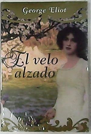 Imagen del vendedor de El velo alzado. Novela. a la venta por Librera y Editorial Renacimiento, S.A.