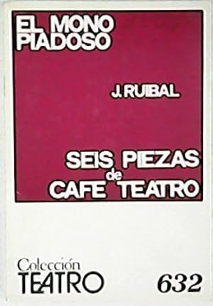 Imagen del vendedor de El mono piadoso y seis piezas de cafe-teatro. a la venta por Librera y Editorial Renacimiento, S.A.