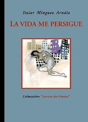 Imagen del vendedor de La vida me persigue. (X Premio "Surcos" de Poesa, Coria del Ro, 2006). a la venta por Librera y Editorial Renacimiento, S.A.