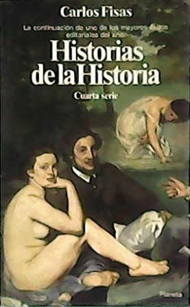 Imagen del vendedor de Historias de la Historia (Cuarta serie). (De re gastronmica - Del uso de los coches - La leyenda de san Killian, patrono de los biblifilos - Abelardo y Elosa - Brillat Savarn I - Ninn de Lenclos, catedrtica de amor I - Don Rodrigo Caldern, prisin y tormento - Ciencia y tcnica III - La viruela y su vacuna - El chocolate - La Escuadra Invencible.). a la venta por Librera y Editorial Renacimiento, S.A.