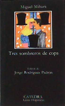 Imagen del vendedor de Tres sombreros de copa. Edicin de J. Rodrguez Padrn. a la venta por Librera y Editorial Renacimiento, S.A.