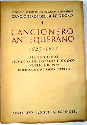 Imagen del vendedor de Cancionero antequerano 1627-1628. Publicado por Dmaso Alonso y Rafael Ferreres. Recogido por. a la venta por Librera y Editorial Renacimiento, S.A.