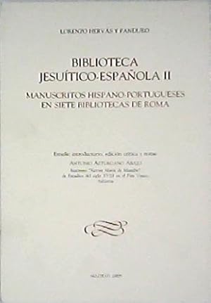 Bild des Verkufers fr Biblioteca Jesutico-espaola II. Manuscritos Hispano-Portugueses en siete bibliotecas de Roma. Estudio introductorio, edicin crtica y notas: Antonio Astorgano Abajo. Instituto "Xavier Mara de Munibe" de Estudios del siglo XVIII en el Pais Vasco. Azkoitia. zum Verkauf von Librera y Editorial Renacimiento, S.A.