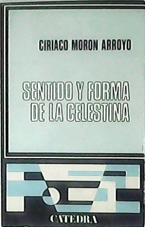 Image du vendeur pour Sentido y forma de "La Celestina". Prlogo de Otis H. Green. mis en vente par Librera y Editorial Renacimiento, S.A.