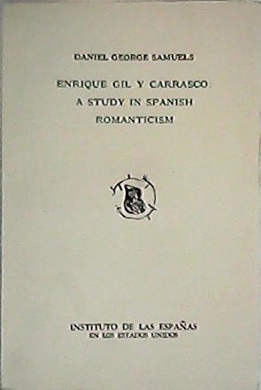 Imagen del vendedor de Enrique Gil y Carrasco: a study in spanish romanticism. a la venta por Librera y Editorial Renacimiento, S.A.