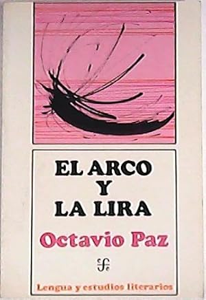 Imagen del vendedor de El arco y la lira (El poema. La revelacin potica. Poesa e historia). a la venta por Librera y Editorial Renacimiento, S.A.