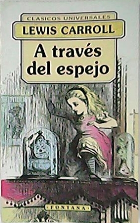Imagen del vendedor de A travs del espejo y lo que Alicia encontr all. Traduccin de Jorge A. Snchez. a la venta por Librera y Editorial Renacimiento, S.A.