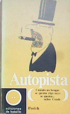 Seller image for Autopista (Cuando un bosque se quema, algo suyo se quema, seor conde). Prlogo de Luis Carandell. for sale by Librera y Editorial Renacimiento, S.A.
