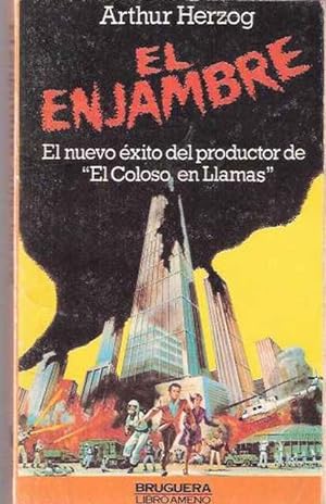 Imagen del vendedor de El enjambre. El nuevo xito del productor de El Coloso en llamas. Novela. a la venta por Librera y Editorial Renacimiento, S.A.