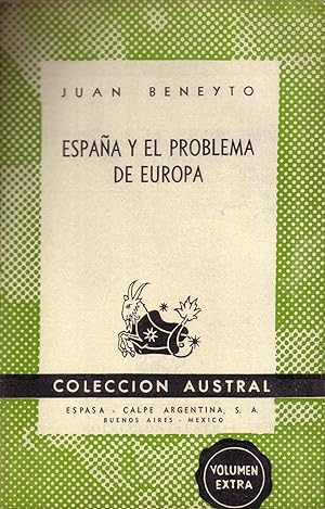 Bild des Verkufers fr Espaa y el problema de Europa. Historia y poltica exterior. (I. La estructura inicial del orbe europeo. II. Espaa fuera de Europa: El aislacionismo espaol. III. La idea de europa en la baja Edad Media. IV. Espaa y la circunstancia europea. V. La preponderancia prevista. VI. Europa y espaa; La venida del imperio. VII. La construccin de la poltica exterior en la poca de Carlos V. VIII. La versin de Felipe II. IX. Impetu y contenido de la poltica exterior del siglo de oro. X. Nacionalismo y equilibrio). zum Verkauf von Librera y Editorial Renacimiento, S.A.