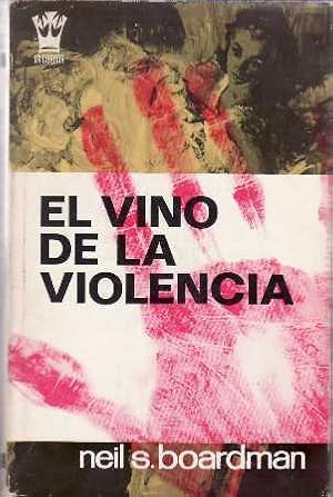 Imagen del vendedor de El vino de la violencia. Traduccin de Alfredo Santiago Shaw. Novela. a la venta por Librera y Editorial Renacimiento, S.A.