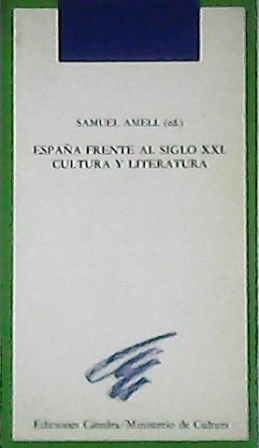 Imagen del vendedor de Espaa frente al siglo XXI. Cultura y literatura. (Jose Carlos Mainer: 1985-1990: Cinco aos ms - Bernard Bessire: El Madrid de la democracia - Germn Yanke: Los nietos de Unamuno - Ignacio Sodevila: Posicin de la literatura dentro del discurso social - Jose M Merino: Sobre la vigencia de la novela - Rosa Montero: Apuntes sobrte la ficcin y la realidad - Luis Garca Montero: La civilizacin de los poetas - Birut Ciplijauskait: Permanencia de la palabra esencial). a la venta por Librera y Editorial Renacimiento, S.A.