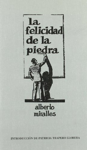 Seller image for La felicidad de la piedra. Teatro. Introduccin de Patricia Trapero Llobera. for sale by Librera y Editorial Renacimiento, S.A.