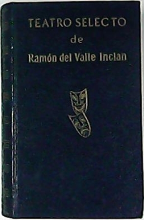 Imagen del vendedor de Teatro selecto. (Romance de lobos - Tablado de marionetas: La enamorada del rey, La cabeza del dragn, La reina castiza - Divinas palabras). Introduccin de Anthony N. Zahareas, con la colaboracin, sobre todo en la parte biogrfica, de Rodolfo Cardona. a la venta por Librera y Editorial Renacimiento, S.A.