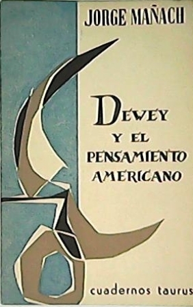 Imagen del vendedor de Dewey y el pensamiento americano. a la venta por Librera y Editorial Renacimiento, S.A.