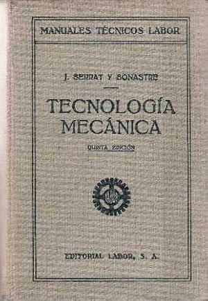 Seller image for Tecnologa mecnica. Con 304 figuras. for sale by Librera y Editorial Renacimiento, S.A.