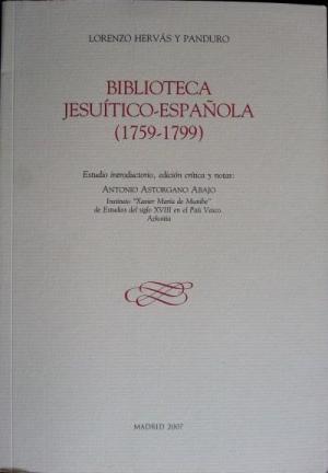 Bild des Verkufers fr Biblioteca Jesutico-espaola (1759-1799). (Estudio introductorio - Vida y obra de Hervs segn la Biblioteca Jesutico-espaola - Anlisis de la biblioteca jesutico-espaola - Catlogo de jesuitas) Introduccin, edicin critica y notas de Antonio Astorgano Abajo. zum Verkauf von Librera y Editorial Renacimiento, S.A.