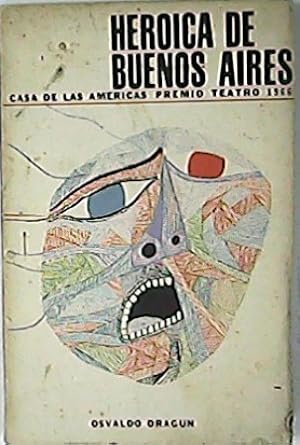 Imagen del vendedor de Heroica de Buenos Aires. Premio Teatro 1966. a la venta por Librera y Editorial Renacimiento, S.A.