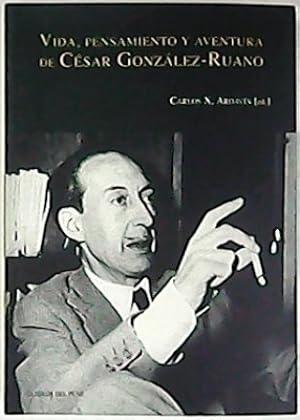 Imagen del vendedor de Vida, pensamiento y aventura de Csar Gonzlez-Ruano. Colaboraciones de diferentes estudiosos de Ruano ordenadas en captulos sobre poesa, novelstica, escritura del yo y periodismo. Al final, seis siluetas de Ruano por Jess Pardo, Marino Gmez-Santos, Santiago Rioprez, Vctor Alperi y Teodoro Len Gross. Estudio preliminar y coordinacin de Carlos X. Ardavn. a la venta por Librera y Editorial Renacimiento, S.A.