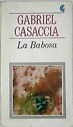 Imagen del vendedor de La babosa. Novela. a la venta por Librera y Editorial Renacimiento, S.A.