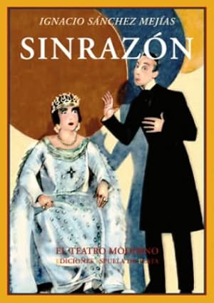 Seller image for Sinrazn. Juguete trgico en tres actos. Prlogo de Alberto Romero Ferrer. for sale by Librera y Editorial Renacimiento, S.A.