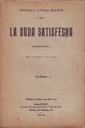 Imagen del vendedor de La duda satisfecha. Sainete clsico en un acto. a la venta por Librera y Editorial Renacimiento, S.A.