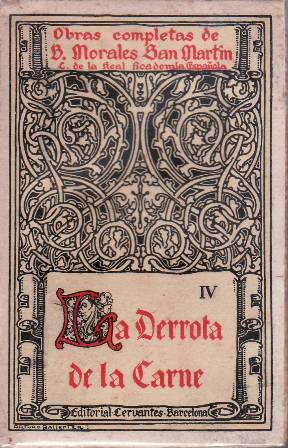 Seller image for La derrota de la carne (Obras completas, IV). Novela. Cubierta de Arturo Ballester. for sale by Librera y Editorial Renacimiento, S.A.