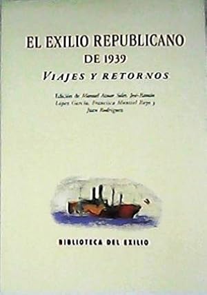 Bild des Verkufers fr El exilio republicano de 1939: Viajes y retornos. Estudios sobre Max Aub, Toms Segovia, Enrique de Rivas, Jos Herrera Petere, Jorge Guilln, Ramn J. Sender, Antoniorrobles, Cecilia G. de Guilarte, Enrique Castro Delgado, Jorge Semprn, Rafael Altamira, Manuel Andujar, Mara Teresa Len, Esteban Salazar Chapela, Arturo Barea, Segundo Serrano Poncela, Rafael Alberti, Carles Riba, Julin Gorkn, Jos Ricardo Morales, Homenaje a Nigel Dennis, Homenaje a Carlos Blanco Aguinaga. zum Verkauf von Librera y Editorial Renacimiento, S.A.