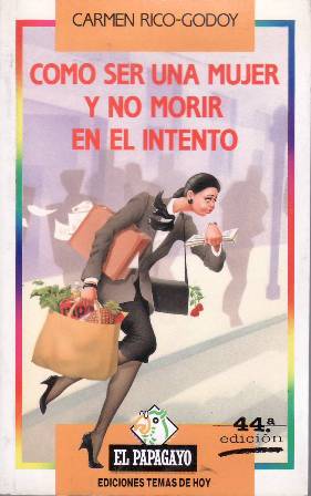 Seller image for Cmo ser una mujer y no morir en el intento. Novela. for sale by Librera y Editorial Renacimiento, S.A.
