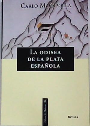 Imagen del vendedor de La odisea de la plata espaola. Conquistadores, piratas y mercaderes. Traduccin de Mara Pons Irazazbal. Con ndice onomstico. a la venta por Librera y Editorial Renacimiento, S.A.