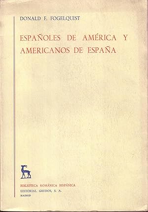 Seller image for Espaoles de Amrica y americanos de Espaa. (I. Antecedentes. II. Gente vieja y vida nueva. III. Hispanismo y americanismo. IV. Salvador Rueda y Rubn Daro. V. Amado Nervo. VI. Enrique Gmez Carrillo. VII. Jos Santos Chocano. VIII. Francisco A. de Icaza. IX. Salvador Daz Mirn. Manuel Gutirrez Njera. X. Jos Mart. Julin del Casal. XI. Jos Asuncin Silva. Guillermo Valencia. XII. Rod y otros. Leopoldo Lugones. Leopoldo Daz. Manuel Ugarte. Rufino Blanco Fombona). for sale by Librera y Editorial Renacimiento, S.A.