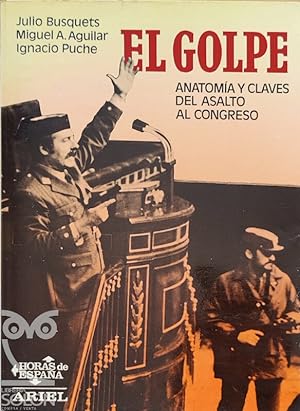 Imagen del vendedor de El golpe. Anatoma y claves del asalto al Congreso. a la venta por Librera y Editorial Renacimiento, S.A.