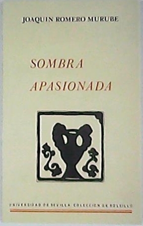 Imagen del vendedor de Sombra apasionada (Coleccin 1925-1927). Poemas. a la venta por Librera y Editorial Renacimiento, S.A.