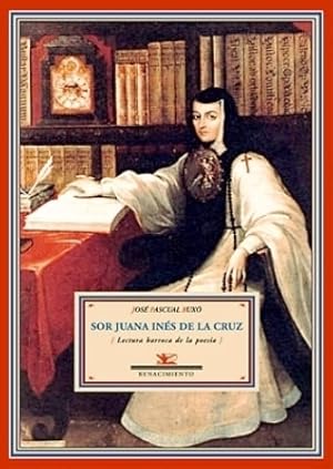 Imagen del vendedor de Sor Juana Ins de la Cruz. Lectura barroca de la poesa. a la venta por Librera y Editorial Renacimiento, S.A.