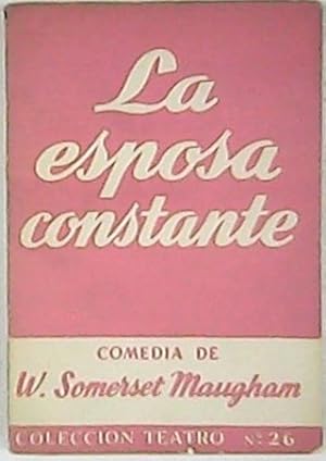 Seller image for La esposa constante. Teatro. for sale by Librera y Editorial Renacimiento, S.A.