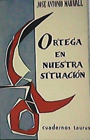 Imagen del vendedor de Ortega en nuestra situacin. a la venta por Librera y Editorial Renacimiento, S.A.