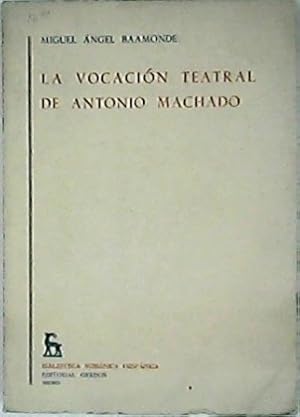 Seller image for La vocacin teatral de Antonio Machado. for sale by Librera y Editorial Renacimiento, S.A.
