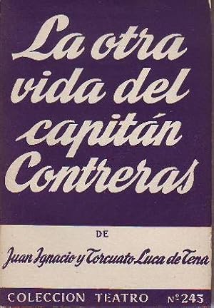 Imagen del vendedor de La otra vida del capitn Contreras. Comedia en tres actos. a la venta por Librera y Editorial Renacimiento, S.A.