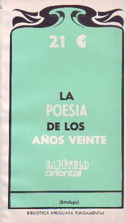 Imagen del vendedor de La poesa de los aos veinte (M. E. Crespi, L. Luisi, V. Basso Maglio, E. Oribe, etc.). Seleccin de. a la venta por Librera y Editorial Renacimiento, S.A.