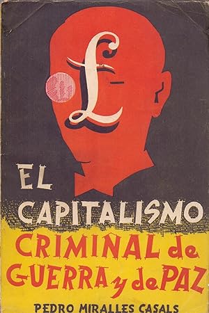 Imagen del vendedor de El capitalismo, criminal de guerra y de paz. a la venta por Librera y Editorial Renacimiento, S.A.