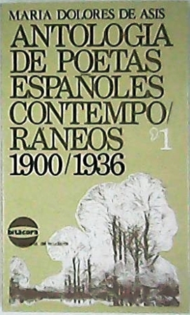 Seller image for Antologa de poetas espaoles contemporneos. Tomo I: 1900-1936 (Modernismo y 98: Salvador Rueda, M. Machado, F. Villaespesa, Ramn del Valle Incln, Juan Ramn Jimnez, Miguel de Unamuno, Antonio Machado - Postmodernismo: Len Felipe, Juan J. Domenchina - Poesa del 27: J. Guilln, Pedro Salinas, Gerardo Diego, Dmaso Alonso, Federico Garca Lorca, Rafael Alberti, Vicente Aleixandre, Luis Cernuda, Emilio Prados, Manuel Altolaguirre, Juan Gutirrez Gili - Poesa del 36: Miguel Hernndez, Luis Rosales, Leopoldo Panero, Luis Felipe Vivanco, Adriana del Valle, Dionisio Ridruejo, Germn Bleiberg, Carmen Conde, Guillermo Daz Plaja, Ildefonso Manuel Gil). Contiene ndice bibliogrfico y de autores. for sale by Librera y Editorial Renacimiento, S.A.