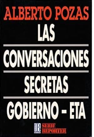 Imagen del vendedor de Las conversaciones secretas Gobierno-Eta. a la venta por Librera y Editorial Renacimiento, S.A.