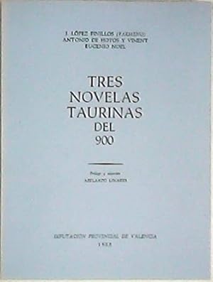 Imagen del vendedor de Tres novelas taurinas del 900 (J. Lpez Pinillos: "El chiquito de los quiebros" - Antonio de Hoyos y Vinent: "La primera de abono" - Eugenio Noel: "La novela de un toro"). Prlogo y seleccin de. a la venta por Librera y Editorial Renacimiento, S.A.