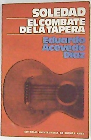 Seller image for Soledad. El combate de la tapera. for sale by Librera y Editorial Renacimiento, S.A.