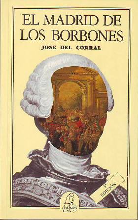 Imagen del vendedor de El Madrid de los Borbones. (ndice: El reinado de Felipe V, El Madrid de Fernando VI, Las reformas madrileas y el reinado de Carlos III, El Madrid de Carlos IV, La vida en el Madrid del siglo XVIII, El siglo XIX. El dos de mayo y el reinado de Fernando VII, El Madrid de Fernando VII, El Madrid de las dos reinas, De Isabel II a Alfonso XII, La Restauracin, La vida de Madrid en el siglo XIX, El siglo XX: reinado de Alfonso XIII). a la venta por Librera y Editorial Renacimiento, S.A.