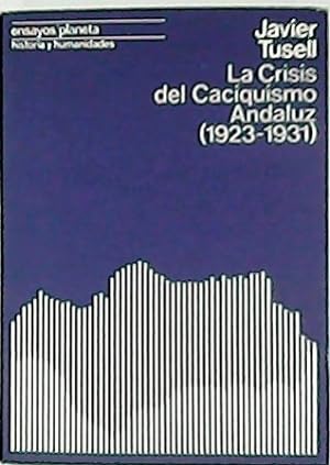 Imagen del vendedor de La crisis del caciquismo andaluz (1923-1931). a la venta por Librera y Editorial Renacimiento, S.A.